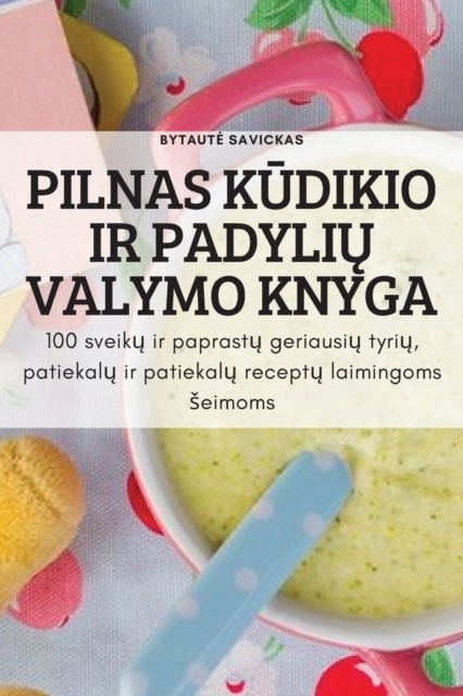 PILNAS K?DIKIO IR PADYLI? VALYMO KNYGA: 100 svei