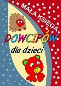 MAŁA KSIĘGA DOWCIPÓW DLA DZIECI, PRACA ZBIOROWA