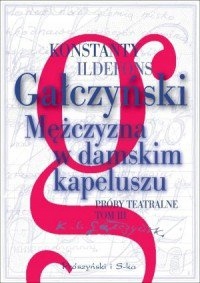 KONSTANTY ILDEFONS GAŁCZYŃSKI MĘŻCZYZNA W DAMSKIM