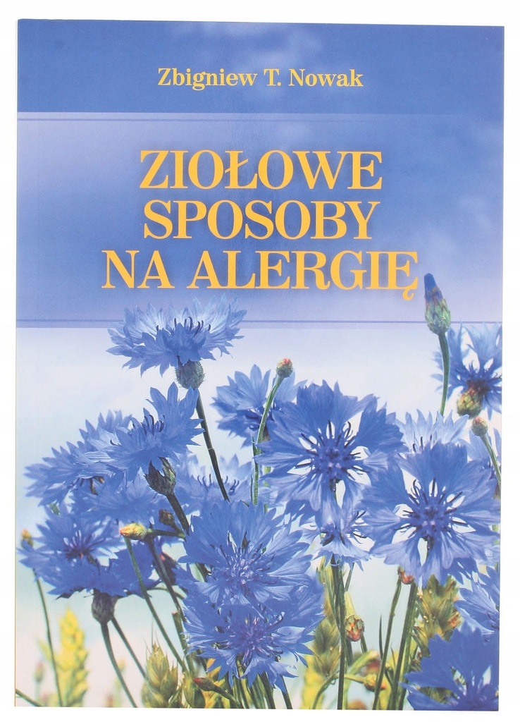 Ziołowe sposoby na alergię - Zbigniew T. Nowak- Na
