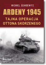 Ardeny 1944-1945 Tajne operacje Skorzenego. Outlet