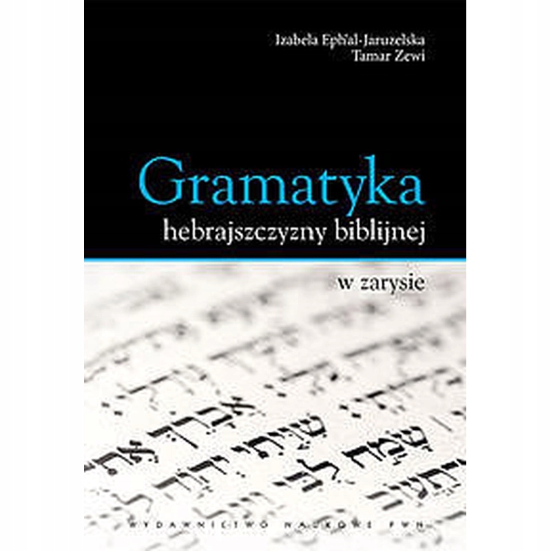 Gramatyka hebrajszczyzny biblijnej w zarysie