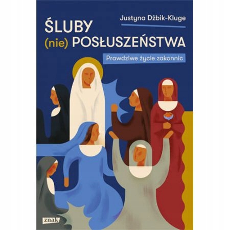 Śluby (nie)posłuszeństwa Justyna Dżbik-Kluge