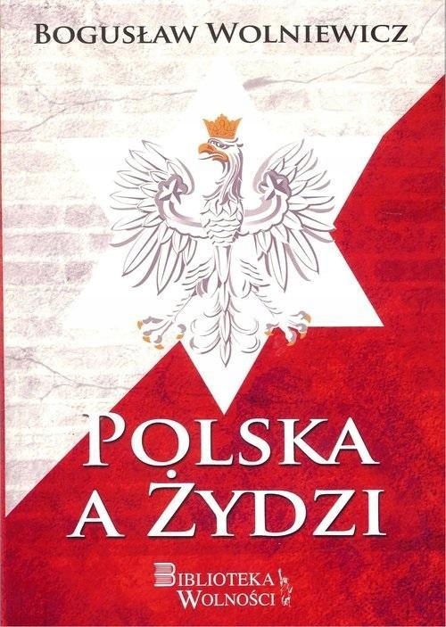 POLSKA A ŻYDZI, BOGUSŁAW WOLNIEWICZ