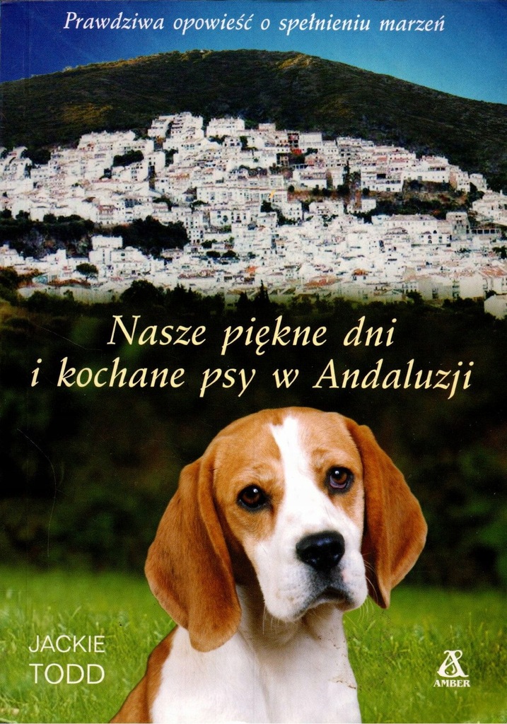 Nasze piękne dni i kochane psy w Andaluzji - Todd