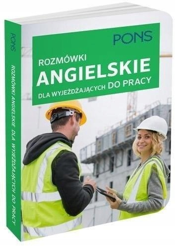 ROZMÓWKI ANGIELSKIE DLA WYJEŻDŻAJĄCYCH DO PRACY