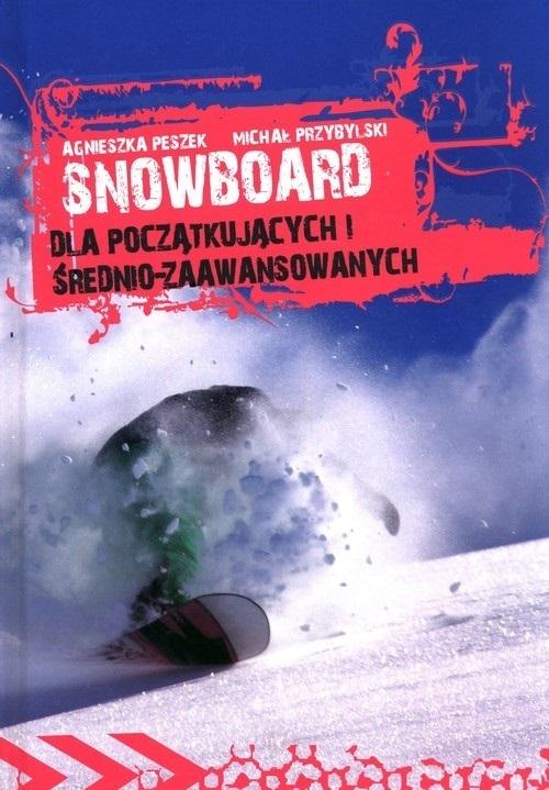 Snowboard, jak jeździć lepiej w każdych warunkach. *