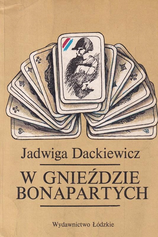 W GNIEŹDZIE BONAPARTYCH JADWIGA DACKIEWICZ