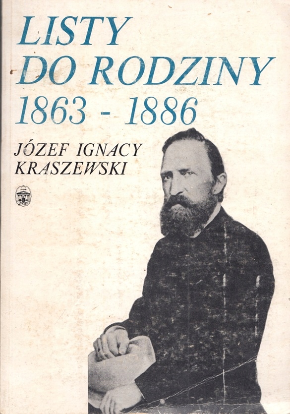 KRASZEWSKI Józef Ignacy - Listy do rodziny 1863-1886