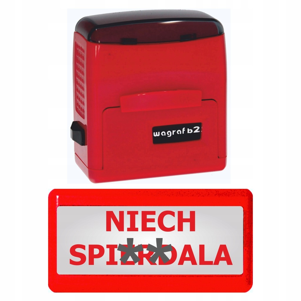 PIECZĄTKA WAGRAF B2s - ŚMIESZNA, GADŻET, NA PREZENT -- NIECH SPIER..LA
