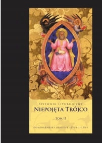 Niepojęta Trójco T. 2 - Śpiewnik liturgiczny