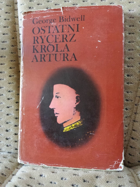 George Bidwell OSTATNI RYCERZ KRÓLA ARTURA HenrykV