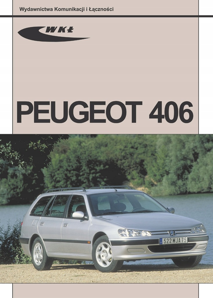 Peugeot 406. Naprawa Instrukcja Poradnik 1995-2008