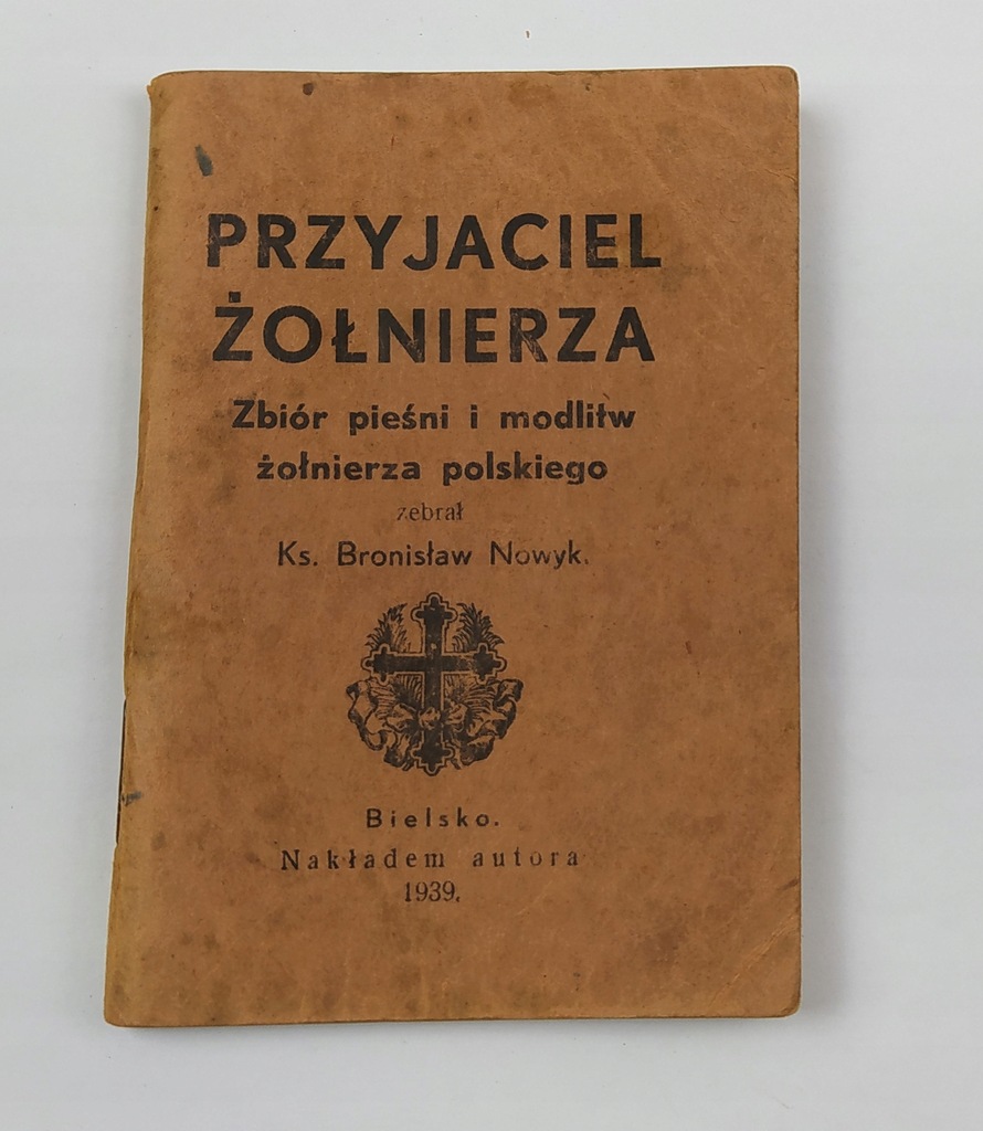 Pieśni żołnierza polskiego ks.B.Nowak Bielsko 1939