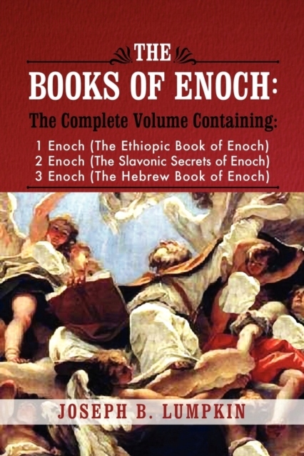 The Books of Enoch: A Complete Volume Containing 1