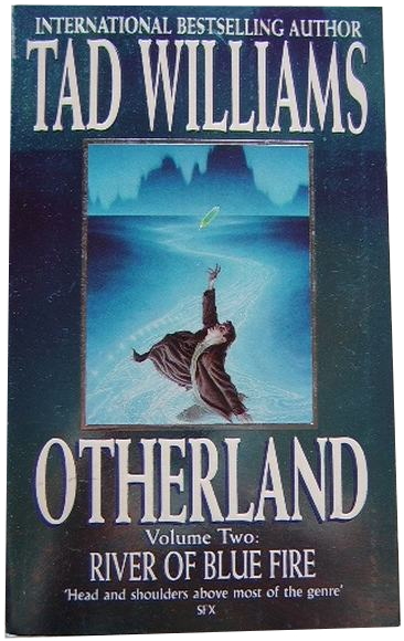 TAD WILLIAMS - OTHERLAND: RIVER OF BLUE FIRE