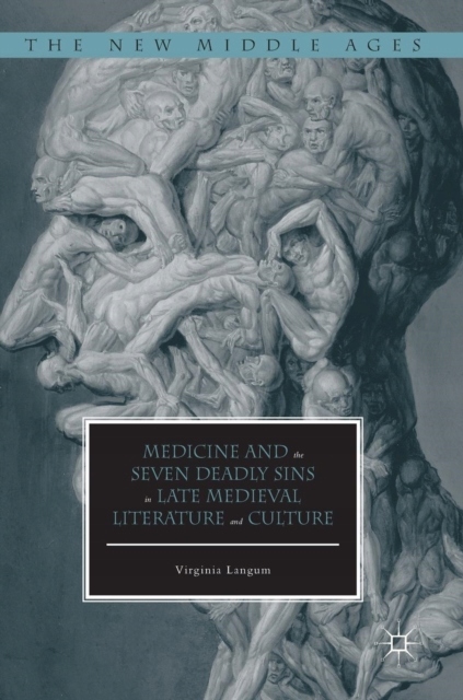 Medicine and the Seven Deadly Sins in Late Medieva