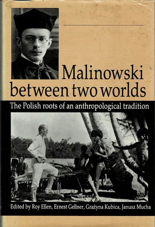 Malinowski between two worlds Roy Ellen