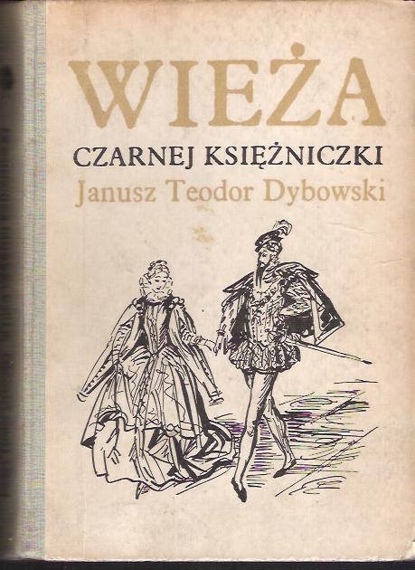 Janusz Teodor Dybowski - Wieża czarnej księżniczki