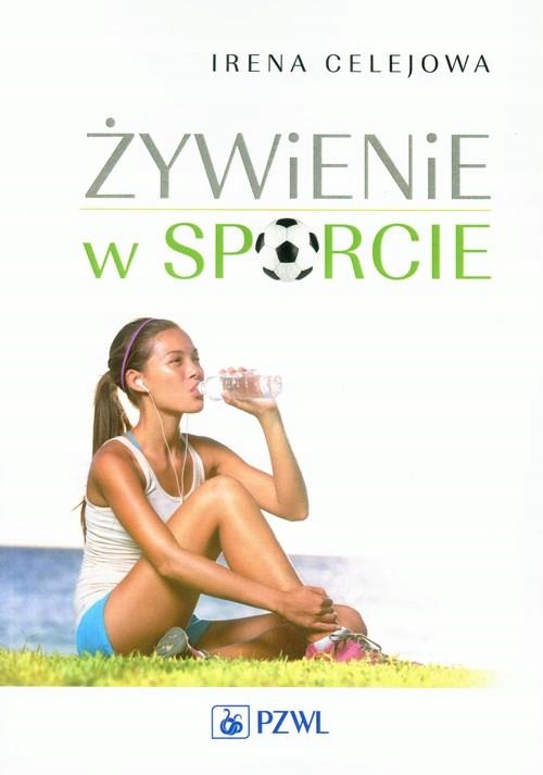 ŻYWIENIE W SPORCIE, CELEJOWA IRENA