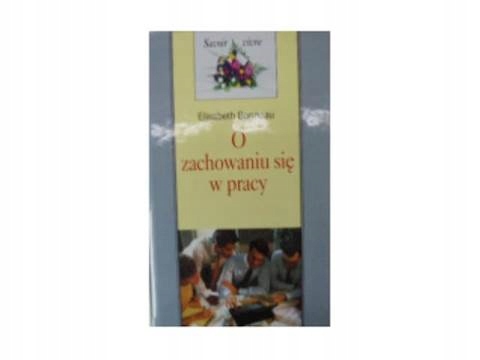 O zachowaniu się w pracy - E. Bonneau 2000 24h wys