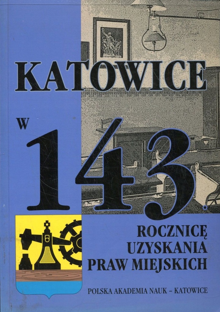 Katowice w 143 rocznicę uzyskania praw miejskich