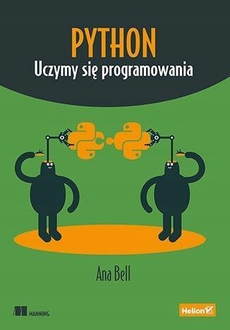 PYTHON. UCZYMY SIĘ PROGRAMOWANIA, ANA BELL
