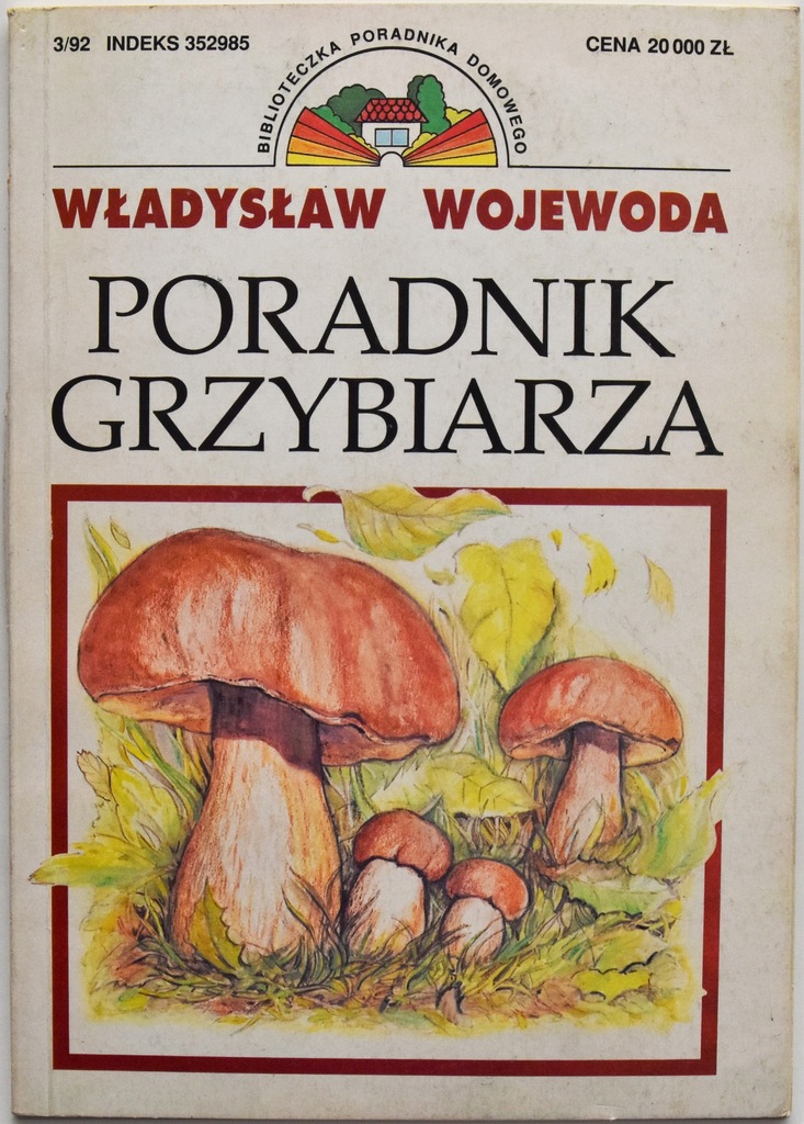 Poradnik grzybiarza - W.Wojewoda