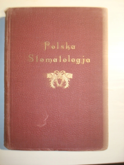 POLSKA STOMATOLOGIA. KSIĘGA PAMIĄTKOWA Lwów 1931