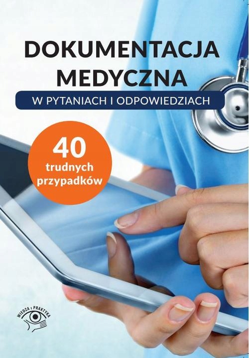 DOKUMENTACJA MEDYCZNA W PYTANIACH I ODPOW.. EBOOK