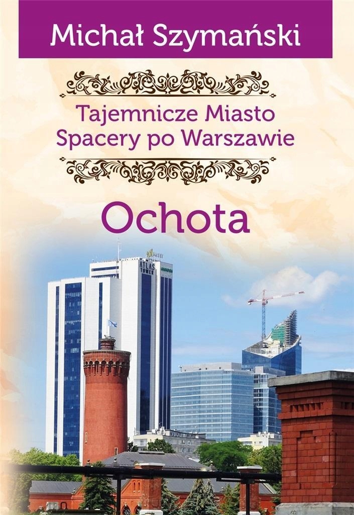 TAJEMNICZE MIASTO T.12 OCHOTA, MICHAŁ SZYMAŃSKI