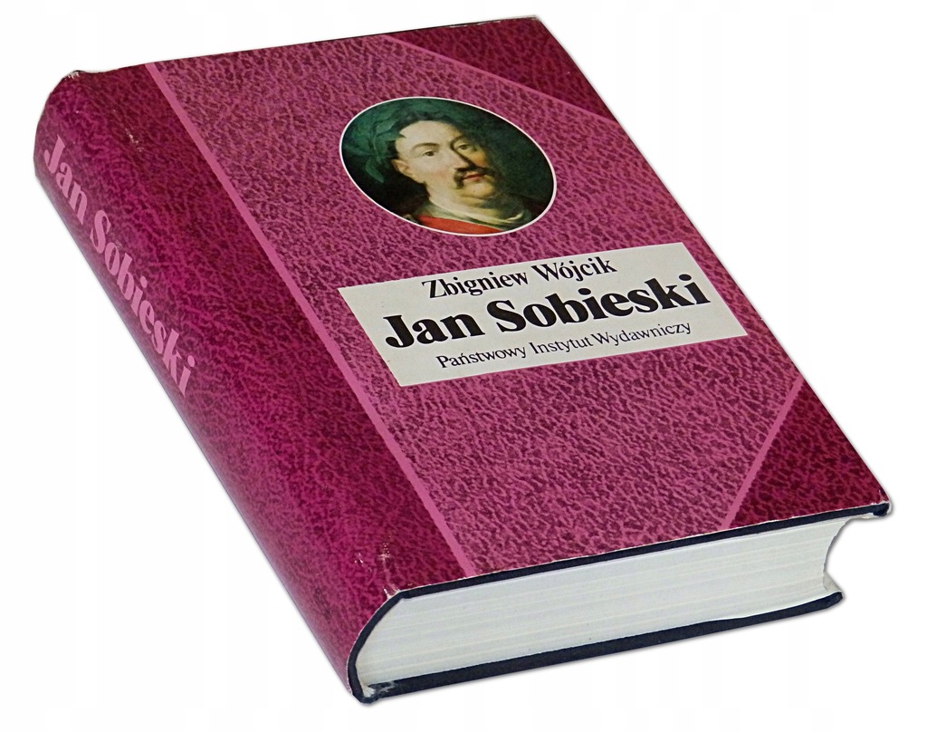 Jan Sobieski 1629-1696 - Zbigniew Wójcik Biografia