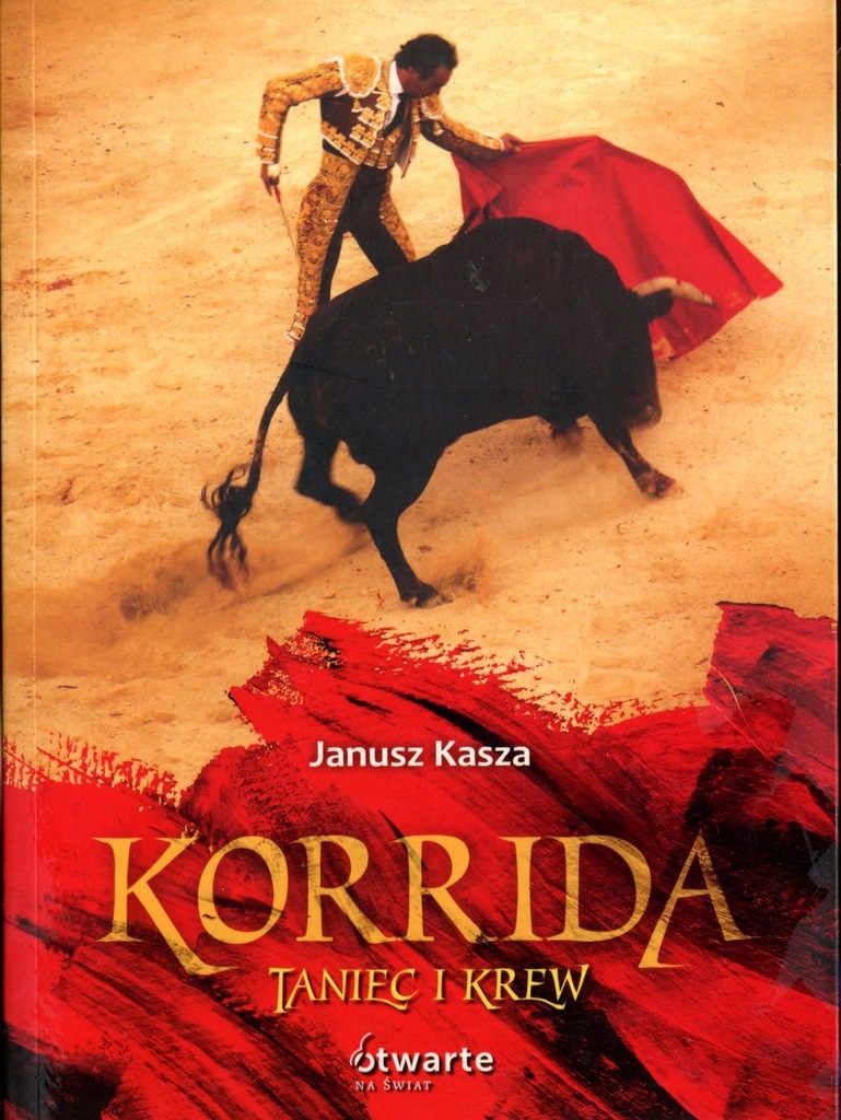 Korida Taniec i krew - Janusz Kasza