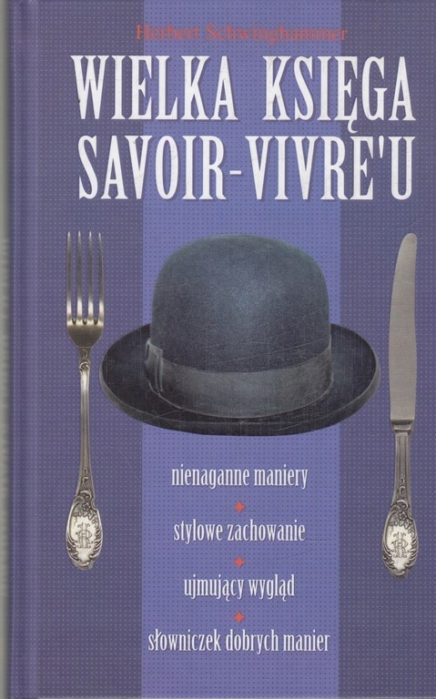 WIELKA KSIĘGA SAVOIR-VIVRE'U HERBERT SCHWINGHAMMER