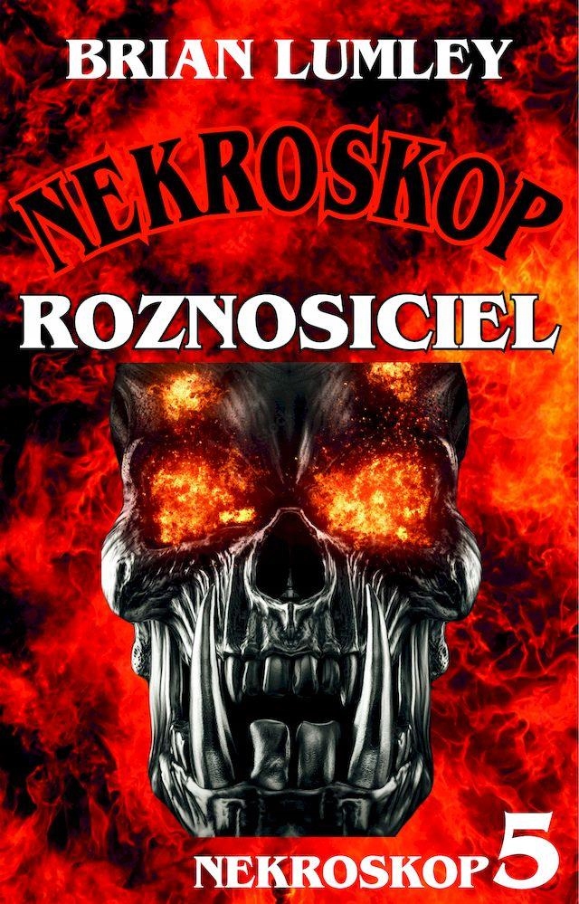 ROZNOSICIEL. NEKROSKOP 5 - LUMLEY BRIAN