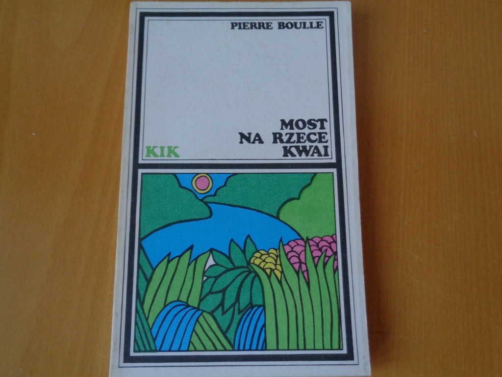 Pierre Boulle-Most na rzece Kwai