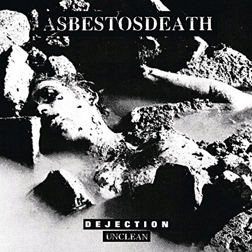 Asbestosdeath - Unclean Dejection