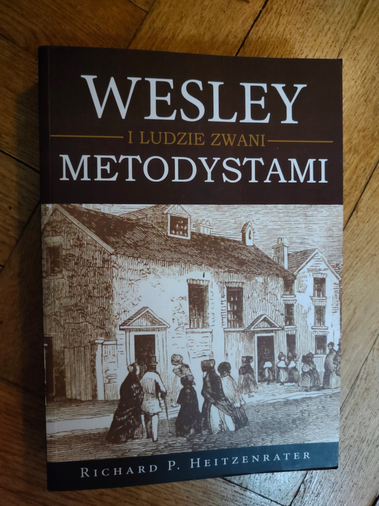 Wesley i ludzie zwani metodystami - Heitzenrater