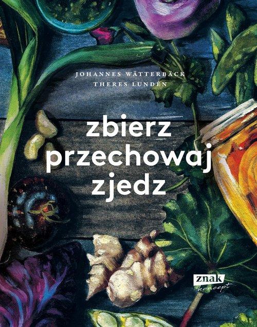 Zbierz, przechowaj, zjedz Johannes Wätterbäck