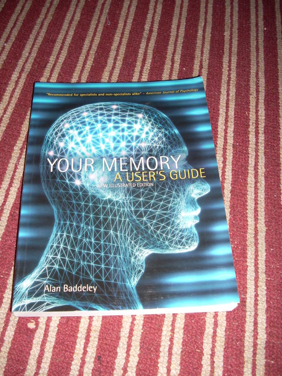 YOUR MEMORY A USER'S GUIDE Alan Baddeley