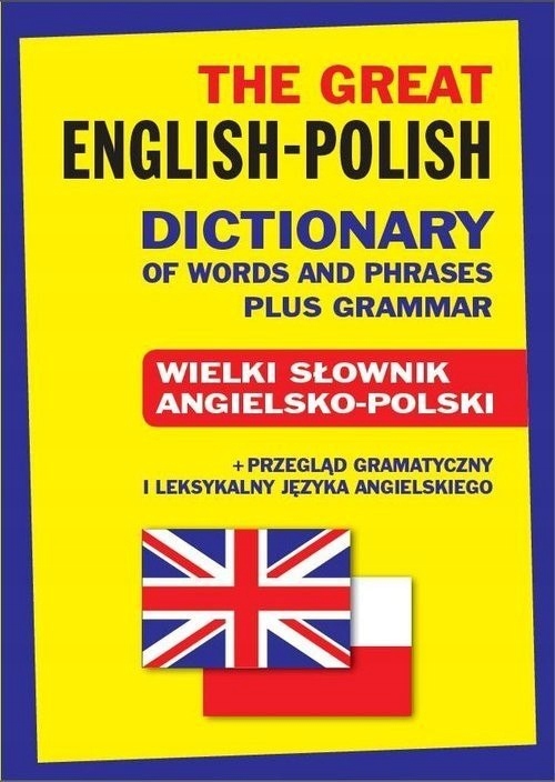 The Great English-Polish Dictionary of Words and P