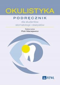 Okulistyka Podręcznik dla studentów stomatologii i stażystów BDB-