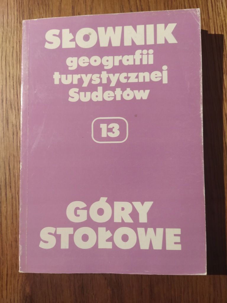 Słownik geografii turystycznej Sudetów. Tom 13