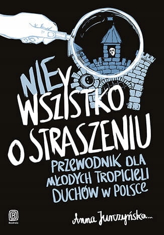 Nie wszystko o straszeniu. Przewodnik dla młodych