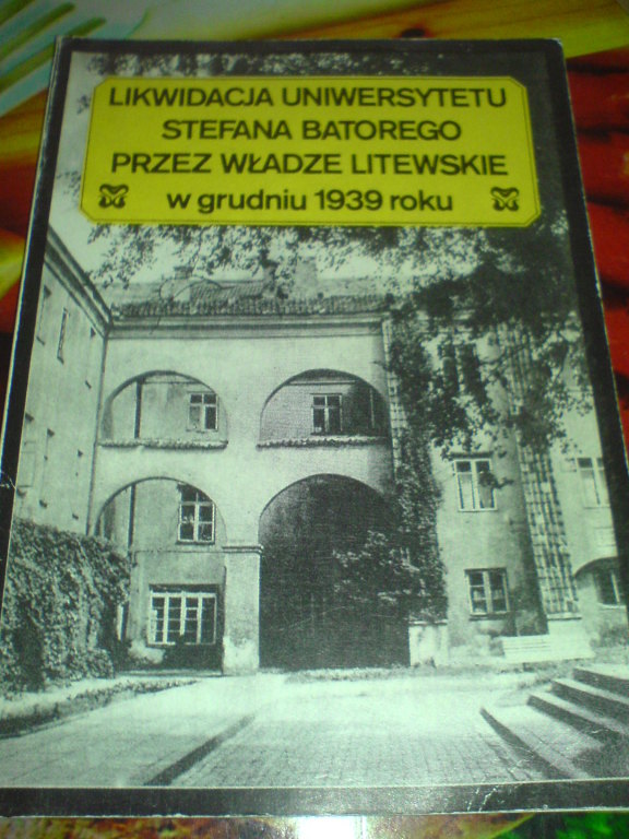 LIKWIDACJA UNIWERSYTETU S.BATOREGO W WILNIE W 1939