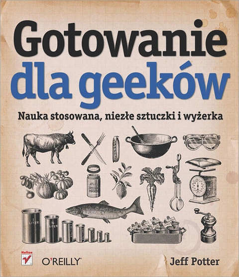 Gotowanie dla Geekow. Nauka stosowana, niez?e sztu