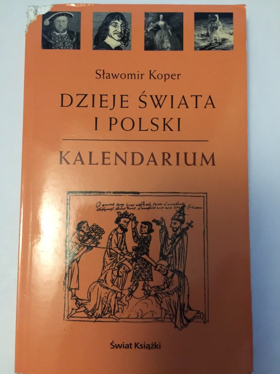 DZIEJE ŚWIATA I POLSKI KALENDARIUM Sławomir Koper