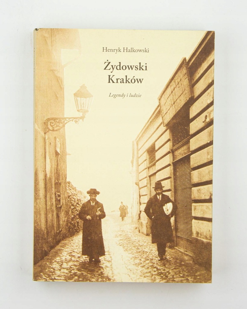 Żydowski Kraków. Legendy i ludzie, Halkowski H.