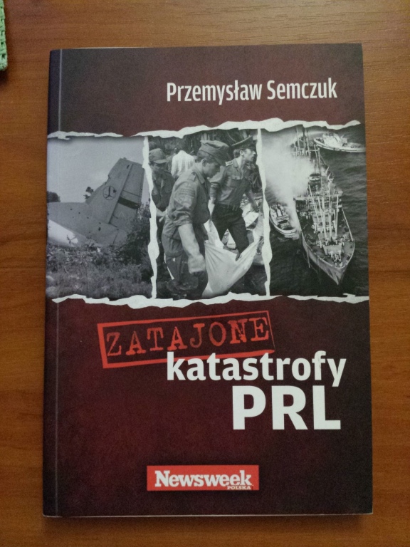 Przemysław Semczuk ZATAJONE KATASTROFY PRL