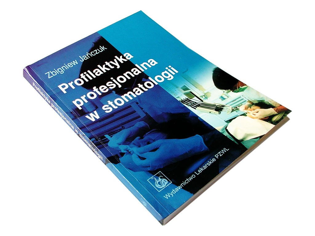 PROFILAKTYKA PROFESJONALNA W STOMATOLOGII Jańczuk